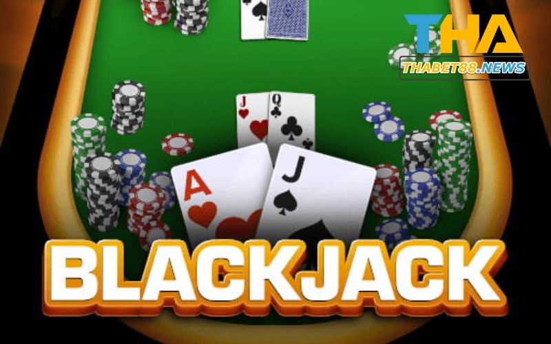 Game Blackjack Thabet là gì?