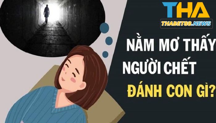 Con số may mắn khi mơ thấy người chết