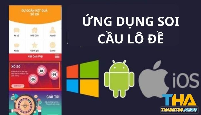 Ứng dụng soi cầu lô đề- Cách “hack” game chơi đâu thắng đó